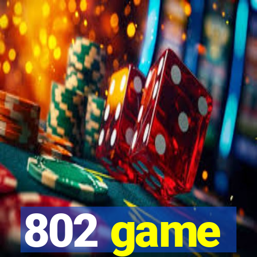 802 game